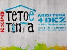 EXPOSIÇÃO TETO E TINTA 2012 REÚNE MAIS DE 200 ARTISTAS